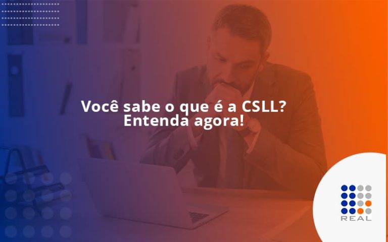 Voc Sabe O Que A Csll Entenda Agora