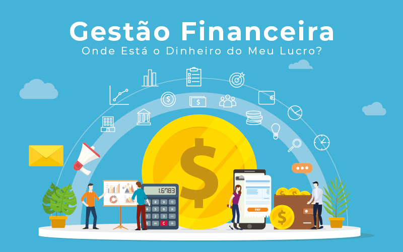 Gestao Financeira Onde Esta O Dinheiro Do Meu Lucro - Gestão Financeira – Onde Está o Dinheiro do Meu Lucro? Gestao Financeira Onde Esta O Dinheiro Do Meu Lucro - Gestão Financeira – Onde Está o Dinheiro do Meu Lucro?