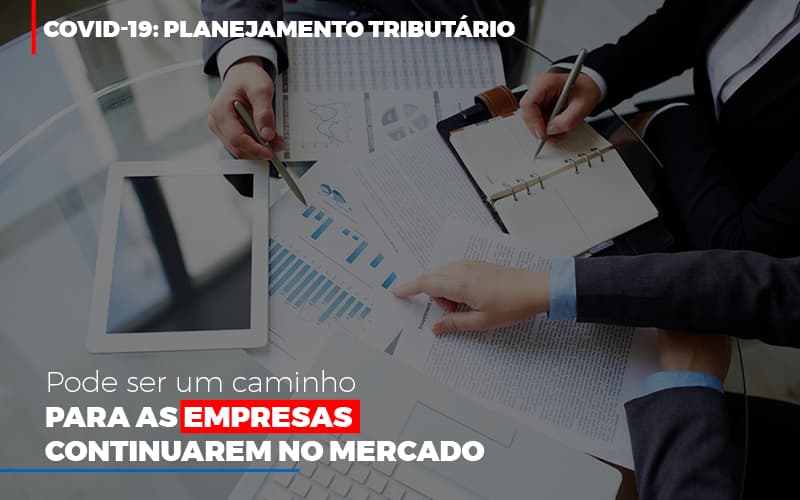 Covid 19 Planejamento Tributario Pode Ser Um Caminho Para Empresas Continuarem No Mercado - Contabilidade no Itaim Paulista - SP | Abcon Contabilidade - COVID-19: Planejamento tributário pode ser um caminho para as empresas continuarem no mercado Covid 19 Planejamento Tributario Pode Ser Um Caminho Para Empresas Continuarem No Mercado - Contabilidade no Itaim Paulista - SP | Abcon Contabilidade - COVID-19: Planejamento tributário pode ser um caminho para as empresas continuarem no mercado