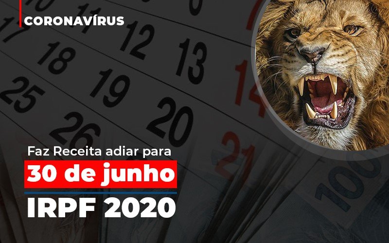 coronavirus-faze-receita-adiar-declaracao-de-imposto-de-renda - Coronavírus faz Receita adiar para 30 de junho prazo de entrega da declaração do Imposto de Renda coronavirus-faze-receita-adiar-declaracao-de-imposto-de-renda - Coronavírus faz Receita adiar para 30 de junho prazo de entrega da declaração do Imposto de Renda