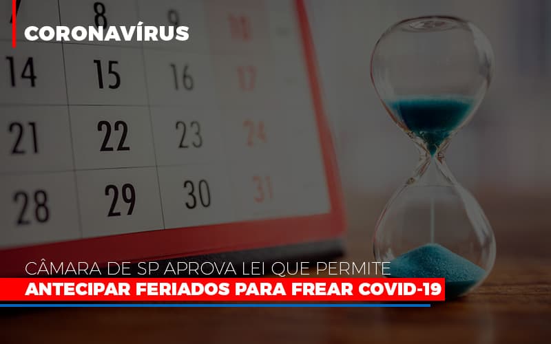 camara-de-sp-aprova-lei-que-permite-antecipar-feriados-para-frear-covid-19 - Câmara de SP aprova lei que permite antecipar feriados para frear covid-19 camara-de-sp-aprova-lei-que-permite-antecipar-feriados-para-frear-covid-19 - Câmara de SP aprova lei que permite antecipar feriados para frear covid-19