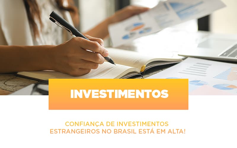 confianca-de-investimentos-estrangeiros-no-brasil-esta-em-alta - Confiança de investimentos estrangeiros no Brasil está em alta! confianca-de-investimentos-estrangeiros-no-brasil-esta-em-alta - Confiança de investimentos estrangeiros no Brasil está em alta!