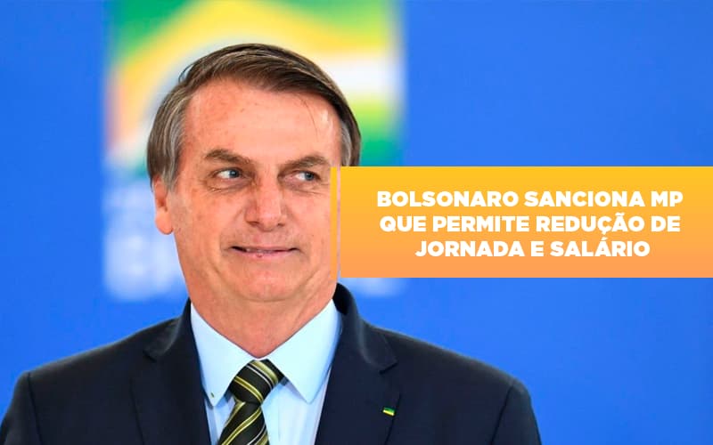 bolsonaro-sanciona-mp-que-permite-reducao-de-jornada-e-salario - Bolsonaro sanciona MP que permite redução de jornada e salário bolsonaro-sanciona-mp-que-permite-reducao-de-jornada-e-salario - Bolsonaro sanciona MP que permite redução de jornada e salário