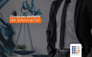 Plano De Crescimento Como Aplicar Em Um Escritorio De Advocacia - Contabilidade em São Paulo - SP | Contabilidade Real