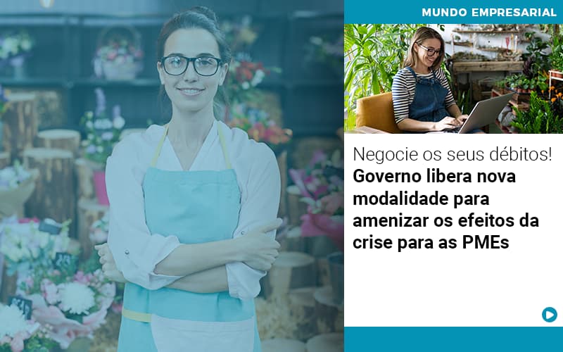 negocie-os-seus-debitos-governo-libera-nova-modalidade-para-amenizar-os-efeitos-da-crise-para-pmes - Negocie os seus débitos! Governo libera nova modalidade para amenizar os efeitos da crise para as PMEs negocie-os-seus-debitos-governo-libera-nova-modalidade-para-amenizar-os-efeitos-da-crise-para-pmes - Negocie os seus débitos! Governo libera nova modalidade para amenizar os efeitos da crise para as PMEs