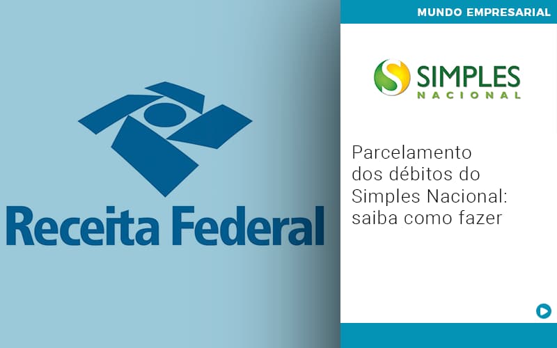 parcelamento-dos-debitos-do-simples-nacional-saiba-como-fazer - Parcelamento dos débitos do Simples Nacional: saiba como fazer parcelamento-dos-debitos-do-simples-nacional-saiba-como-fazer - Parcelamento dos débitos do Simples Nacional: saiba como fazer
