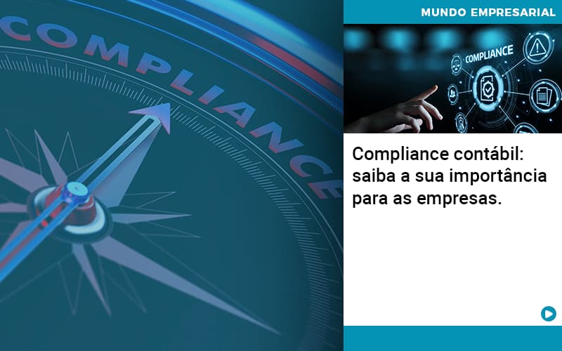 compliance-contabil-saiba-a-sua-importancia-para-as-empresas - Compliance contábil: saiba a sua importância para as empresas. compliance-contabil-saiba-a-sua-importancia-para-as-empresas - Compliance contábil: saiba a sua importância para as empresas.