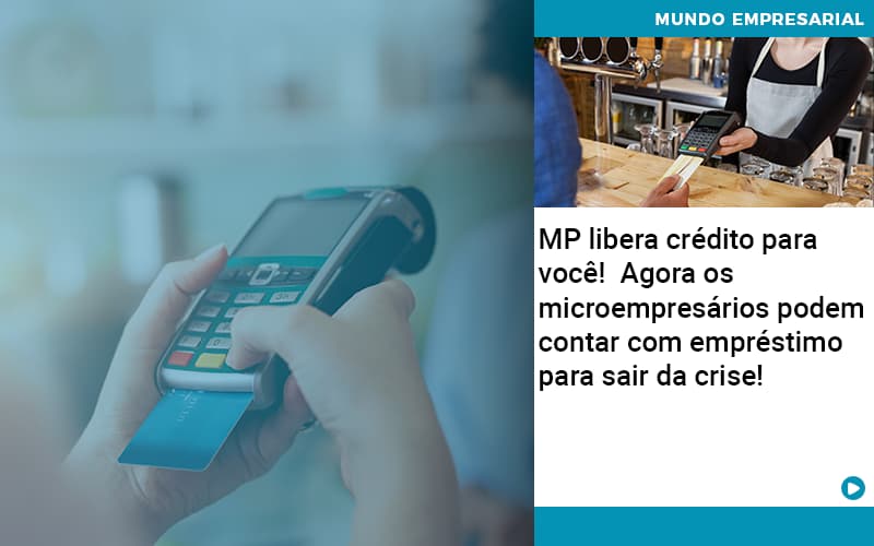 mp-libera-credito-para-voce-agora-os-microempresarios-podem-contar-com-emprestimo-para-sair-da-crise - MP libera crédito para você! Agora os microempresários podem contar com empréstimo para sair da crise! mp-libera-credito-para-voce-agora-os-microempresarios-podem-contar-com-emprestimo-para-sair-da-crise - MP libera crédito para você! Agora os microempresários podem contar com empréstimo para sair da crise!
