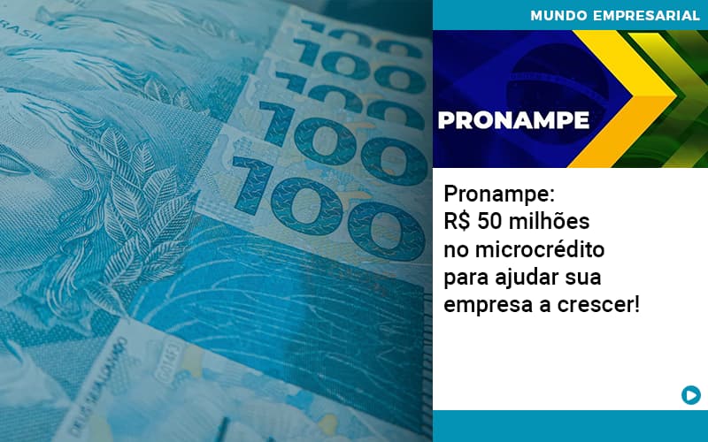 Pronampe Rs 50 Milhoes No Microcredito Para Ajudar Sua Empresa A Crescer - Quero montar uma empresa - Pronampe: R$ 50 milhões no microcrédito para ajudar sua empresa a crescer! Pronampe Rs 50 Milhoes No Microcredito Para Ajudar Sua Empresa A Crescer - Quero montar uma empresa - Pronampe: R$ 50 milhões no microcrédito para ajudar sua empresa a crescer!