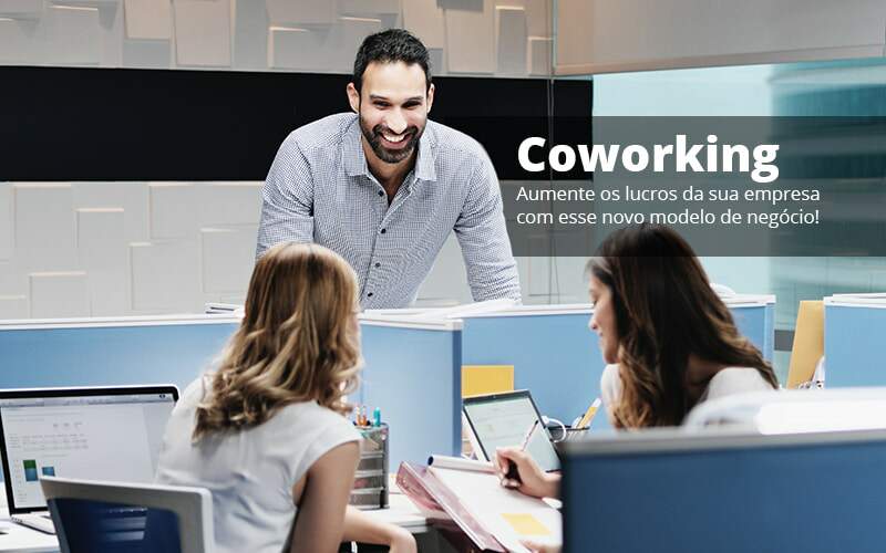 Coworking Aumente Os Lucros Da Sua Empresa Com Esse Novo Modelo De Negocio Post (1) - Quero montar uma empresa - Coworking – Como funciona? Coworking Aumente Os Lucros Da Sua Empresa Com Esse Novo Modelo De Negocio Post (1) - Quero montar uma empresa - Coworking – Como funciona?