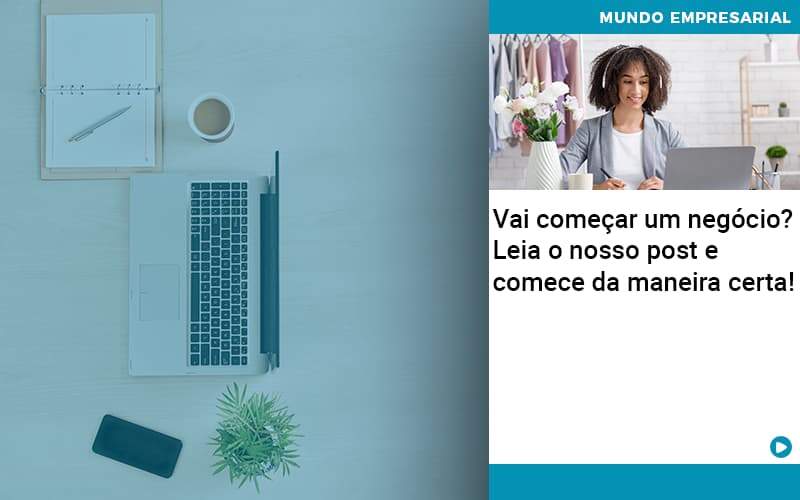 Vai Comecar Um Negocio Leia Nosso Post E Comece Da Maneira Certa - Quero montar uma empresa - Vai começar um negócio? Leia o nosso post e comece da maneira certa! Vai Comecar Um Negocio Leia Nosso Post E Comece Da Maneira Certa - Quero montar uma empresa - Vai começar um negócio? Leia o nosso post e comece da maneira certa!