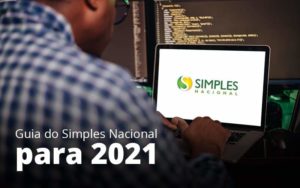 Guia Do Simples Nacional Para 2021 Post 1 - Contabilidade em São Paulo - SP | Contabilidade Real