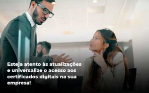 Quais Os Tipos De Certificados Digitais - Contabilidade em São Paulo - SP | Contabilidade Real