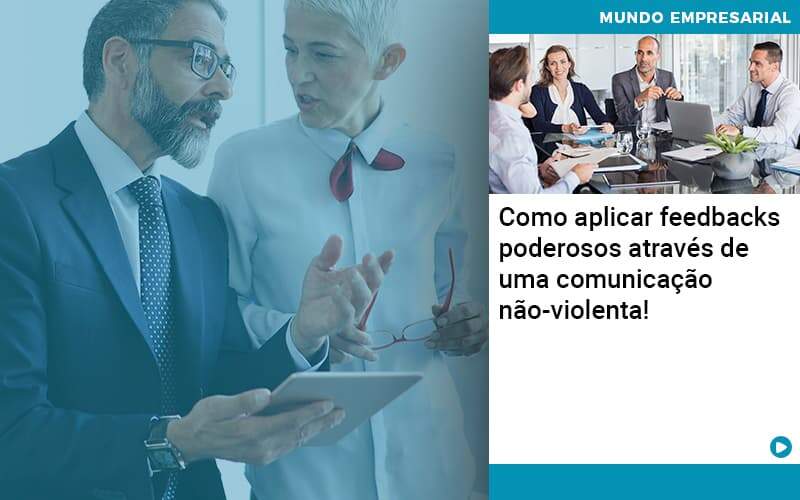 Como Aplicar Feedbacks Poderosos Atraves De Uma Comunicacao Nao Violenta - Contabilidade em São Paulo - SP | Contabilidade Real - Como aplicar feedbacks poderosos através de uma comunicação não-violenta! Como Aplicar Feedbacks Poderosos Atraves De Uma Comunicacao Nao Violenta - Contabilidade em São Paulo - SP | Contabilidade Real - Como aplicar feedbacks poderosos através de uma comunicação não-violenta!