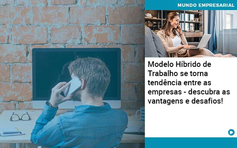 Modelo Hibrido De Trabalho Se Torna Tendencia Entre As Empresas Descubra As Vantagens E Desafios - Contabilidade em São Paulo - SP | Contabilidade Real - Modelo Híbrido de Trabalho se torna tendência entre as empresas – descubra as vantagens e desafios! Modelo Hibrido De Trabalho Se Torna Tendencia Entre As Empresas Descubra As Vantagens E Desafios - Contabilidade em São Paulo - SP | Contabilidade Real - Modelo Híbrido de Trabalho se torna tendência entre as empresas – descubra as vantagens e desafios!