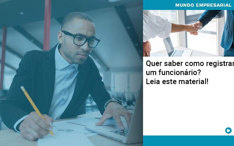 Quer Saber Como Registrar Um Funcionario Lia Este Material - Contabilidade em São Paulo - SP | Contabilidade Real - Quer saber como registrar um funcionário? Leia este material! Quer Saber Como Registrar Um Funcionario Lia Este Material - Contabilidade em São Paulo - SP | Contabilidade Real - Quer saber como registrar um funcionário? Leia este material!