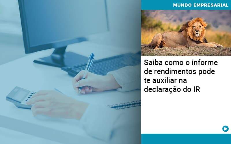 Saiba Como O Informe De Rendimento Pode Te Auxiliar Na Declaracao De Ir - Contabilidade em São Paulo - SP | Contabilidade Real - Saiba como o informe de rendimentos pode te auxiliar na declaração do IR Saiba Como O Informe De Rendimento Pode Te Auxiliar Na Declaracao De Ir - Contabilidade em São Paulo - SP | Contabilidade Real - Saiba como o informe de rendimentos pode te auxiliar na declaração do IR