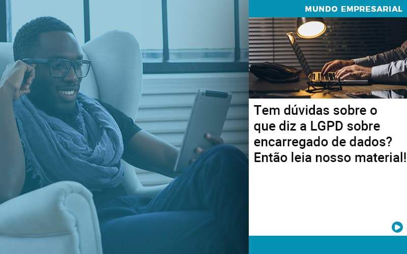 Tem Duvidas Sobre O Que Diz A Lgpd Sobre Encarregado De Dados Entao Leia Nosso Material - Contabilidade em São Paulo - SP | Contabilidade Real - Tem dúvidas sobre o que diz a LGPD sobre encarregado de dados? Então leia nosso material! Tem Duvidas Sobre O Que Diz A Lgpd Sobre Encarregado De Dados Entao Leia Nosso Material - Contabilidade em São Paulo - SP | Contabilidade Real - Tem dúvidas sobre o que diz a LGPD sobre encarregado de dados? Então leia nosso material!