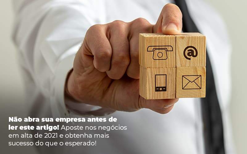 Nao Abra Sua Empresa Antes De Ler Este Artigo Aposte Nos Negocios Em Alta De 2021 E Obtenha Mais Sucesso Do Que O Esperado Post 1 - Contabilidade em São Paulo - SP | Contabilidade Real - Negócios em alta 2021: conheça quais estarão! Nao Abra Sua Empresa Antes De Ler Este Artigo Aposte Nos Negocios Em Alta De 2021 E Obtenha Mais Sucesso Do Que O Esperado Post 1 - Contabilidade em São Paulo - SP | Contabilidade Real - Negócios em alta 2021: conheça quais estarão!