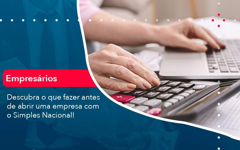 Descubra O Que Fazer Antes De Abrir Uma Empresa Com O Simples Nacional - Contabilidade em São Paulo - SP | Contabilidade Real - Descubra o que fazer antes de abrir uma empresa com o Simples Nacional! Descubra O Que Fazer Antes De Abrir Uma Empresa Com O Simples Nacional - Contabilidade em São Paulo - SP | Contabilidade Real - Descubra o que fazer antes de abrir uma empresa com o Simples Nacional!