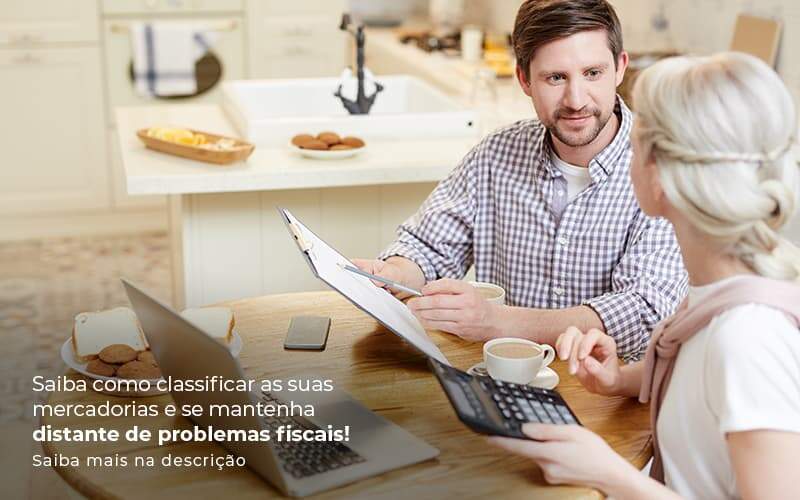 Saiba Como Classificar As Suas Mercadorias E Se Mantenha Distande De Problemas Fiscais Saiba Mais Na Descricao Post 1 - Contabilidade em São Paulo - SP | Contabilidade Real - Classificação fiscal de mercadorias – como funciona? Saiba Como Classificar As Suas Mercadorias E Se Mantenha Distande De Problemas Fiscais Saiba Mais Na Descricao Post 1 - Contabilidade em São Paulo - SP | Contabilidade Real - Classificação fiscal de mercadorias – como funciona?