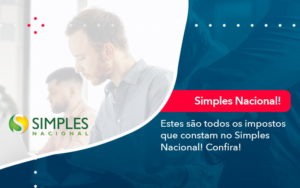 Simples Nacional Conheca Os Impostos Recolhidos Neste Regime 1 - Contabilidade na Zona Sul